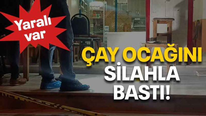 Çay ocağını silahla bastı!